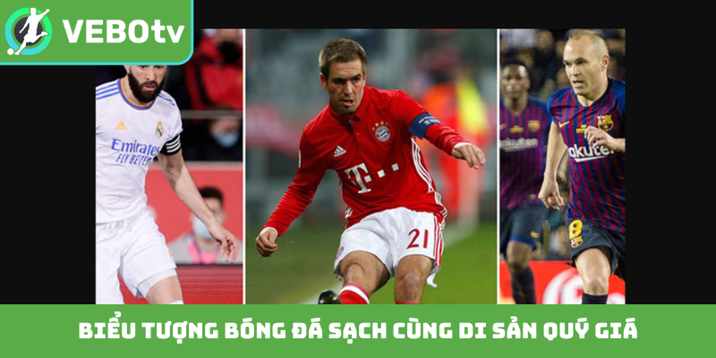 Biểu tượng bóng đá sạch cùng di sản quý giá