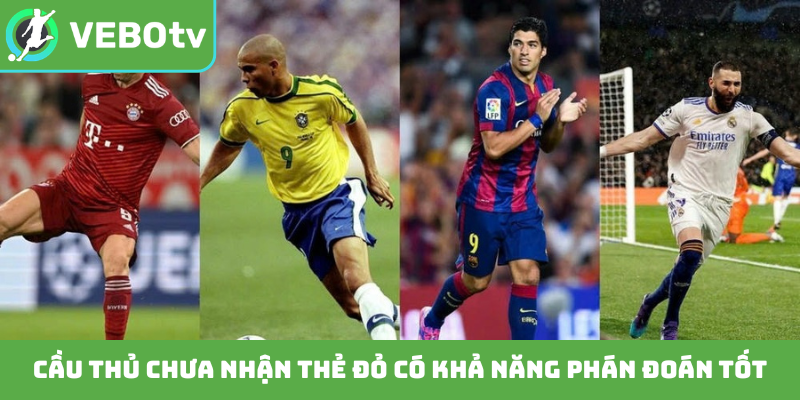 Cầu thủ chưa nhận thẻ đỏ có khả năng phán đoán tốt