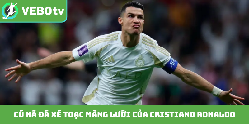 Cú nã đá xé toạc màng lưới của Cristiano Ronaldo