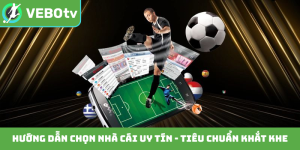 Hướng dẫn chọn nhà cái uy tín