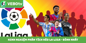 Kinh nghiệm phân tích kèo La Liga