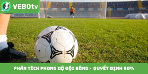 Phân tích phong độ đội bóng