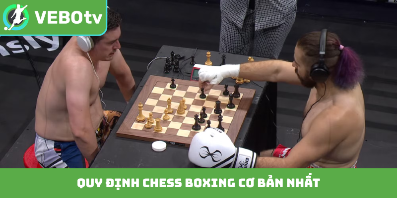 Quy định Chess Boxing cơ bản nhất