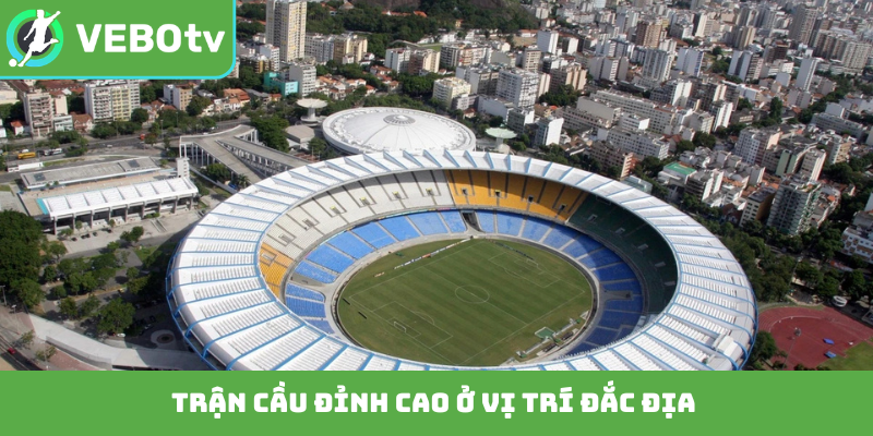 Trận cầu đỉnh cao ở vị trí đắc địa